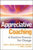 Appreciative Coaching A Positive Process for Change