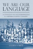 We Are Our Language An Ethnography of Language Revitalization in a Northern Athabaskan Community cover art
