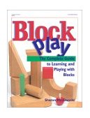 Block Play The Complete Guide to Learning and Playing with Blocks cover art