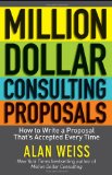 Million Dollar Consulting Proposals How to Write a Proposal That's Accepted Every Time cover art
