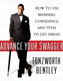 Advance Your Swagger How to Use Manners, Confidence, and Style to Get Ahead cover art