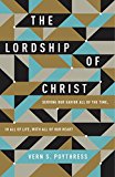 Lordship of Christ Serving Our Savior All of the Time, in All of Life, with All of Our Heart  9781433549533 Front Cover