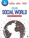 Our Social World Introduction to Sociology 7th 9781544333533 Front Cover