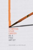 Starting Your Career As an Artist A Guide for Painters, Sculptors, Photographers, and Other Visual Artists cover art
