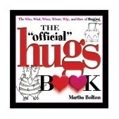 Official Hugs Book : The Who, What, When, Where, Why, and How of Hugging 2002 9781582292533 Front Cover