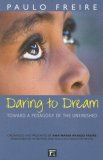 Daring to Dream Toward a Pedagogy of the Unfinished  9781594510533 Front Cover