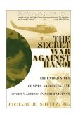 Secret War Against Hanoi The Untold Story of Spies, Saboteurs, and Covert Warriors in North Vietnam cover art