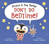 Penguin and Tiny Shrimp Don't Do Bedtime!  9780062491534 Front Cover
