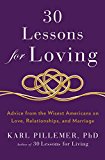 30 Lessons for Loving Advice from the Wisest Americans on Love, Relationships, and Marriage  9780147516534 Front Cover