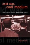 Cold War, Cool Medium Television, Mccarthyism, and American Culture cover art
