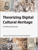Theorizing Digital Cultural Heritage A Critical Discourse  9780262033534 Front Cover