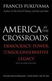 America at the Crossroads Democracy, Power, and the Neoconservative Legacy cover art