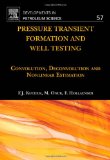 Pressure Transient Formation and Well Testing Convolution, Deconvolution and Nonlinear Estimation  9780444529534 Front Cover
