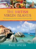 British Virgin Islands The Hometown Lowdown Guide to Travel and Taste 2007 9780595421534 Front Cover
