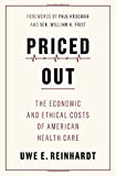 Priced Out The Economic and Ethical Costs of American Health Care  9780691208534 Front Cover