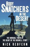 Body Snatchers in the Desert The Horrible Truth at the Heart of the Roswell Story 2005 9780743497534 Front Cover