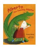 Alberto the Dancing Alligator 2002 9780763619534 Front Cover