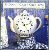 Thirty Dough Craft Creations Inspirational Projects with Salt Dough 1996 9780765194534 Front Cover