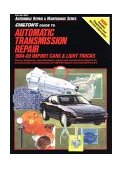 Chilton's Guide to Automatic Transmission Repair, 1984-1989 Import Cars and Trucks 1990 9780801980534 Front Cover