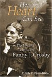 Her Heart Can See The Life and Hymns of Fanny J. Crosby cover art