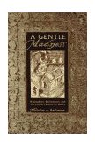 Gentle Madness Bibliophiles, Bibliomanes and the Eternal Passion for Books  9780805036534 Front Cover
