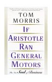 If Aristotle Ran General Motors The New Soul of Business cover art