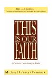 This Is Our Faith A Catholic Catechism for Adults cover art