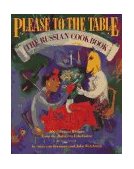 Please to the Table The Russian Cookbook 1990 9780894807534 Front Cover