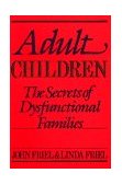 Adult Children Secrets of Dysfunctional Families The Secrets of Dysfunctional Families cover art