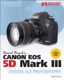 David Busch's Canon EOS 5D Mark III Guide to Digital SLR Photography  cover art