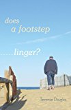 Does A Footstep Linger? 2011 9781462038534 Front Cover