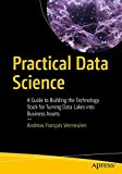 Practical Data Science A Guide to Building the Technology Stack for Turning Data Lakes into Business Assets  9781484230534 Front Cover