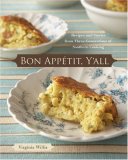 Bon Appetit, Y'all Recipes and Stories from Three Generations of Southern Cooking [a Cookbook] 2008 9781580088534 Front Cover