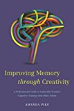 Improving Memory Through Creativity A Professional's Guide to Culturally Sensitive Cognitive Training with Older Adults 2014 9781849059534 Front Cover