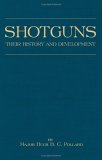 Shotguns - Their History and Development 2005 9781905124534 Front Cover