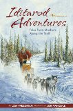 Iditarod Adventures Tales from Mushers along the Trail 2015 9781941821534 Front Cover