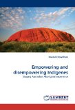 Empowering and Disempowering Indigenes 2010 9783838349534 Front Cover