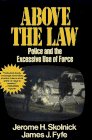 Above the Law Police and the Excessive Use of Force cover art