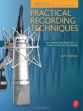 Practical Recording Techniques The Step- by- Step Approach to Professional Audio Recording 6th 9780240821535 Front Cover