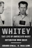 Whitey The Life of America's Most Notorious Mob Boss  9780307986535 Front Cover