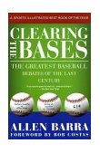Clearing the Bases The Greatest Baseball Debates of the Last Century 2003 9780312302535 Front Cover