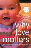 Why Love Matters How Affection Shapes a Baby&#39;s Brain