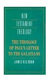 Theology of Paul&#39;s Letter to the Galatians 