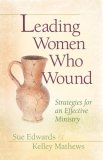 Leading Women Who Wound Strategies for an Effective Ministry 2009 9780802481535 Front Cover