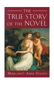 True Story of the Novel  9780813524535 Front Cover