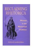Reclaiming Rhetorica Women in the Rhetorical Tradition cover art