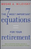 7 Most Important Equations for Your Retirement The Fascinating People and Ideas Behind Planning Your Retirement Income cover art
