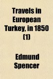 Travels in European Turkey, In 1850 2009 9781150321535 Front Cover