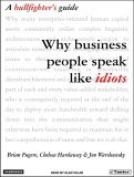Why Business People Speak Like Idiots : A Bullfighter's Guide 2005 9781400101535 Front Cover
