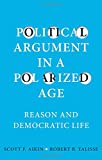 Political Argument in a Polarized Age Reason and Democratic Life  9781509536535 Front Cover
